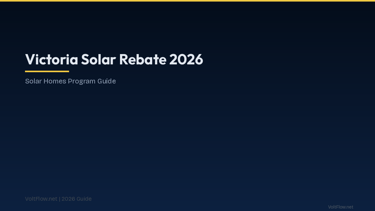 Solar Panels Victoria Rebate 2026 — Solar Homes Program Guide